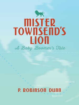 cover image of Mister Townsend's Lion--A Baby Boomer's Tale